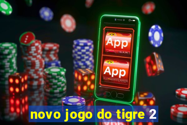 novo jogo do tigre 2